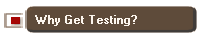 Why Get Testing?